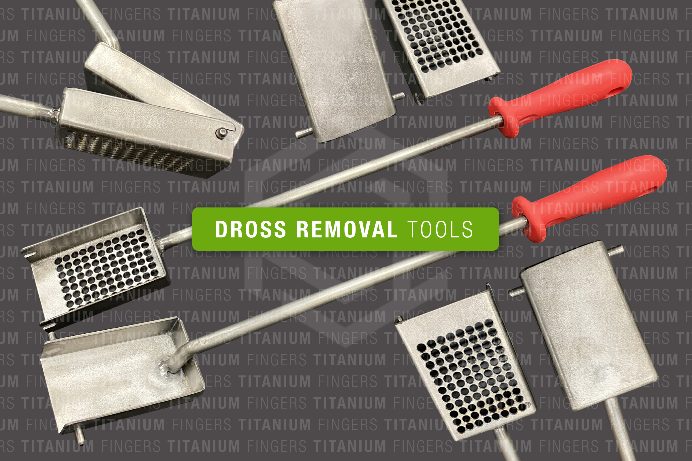 Dross Removal Tools